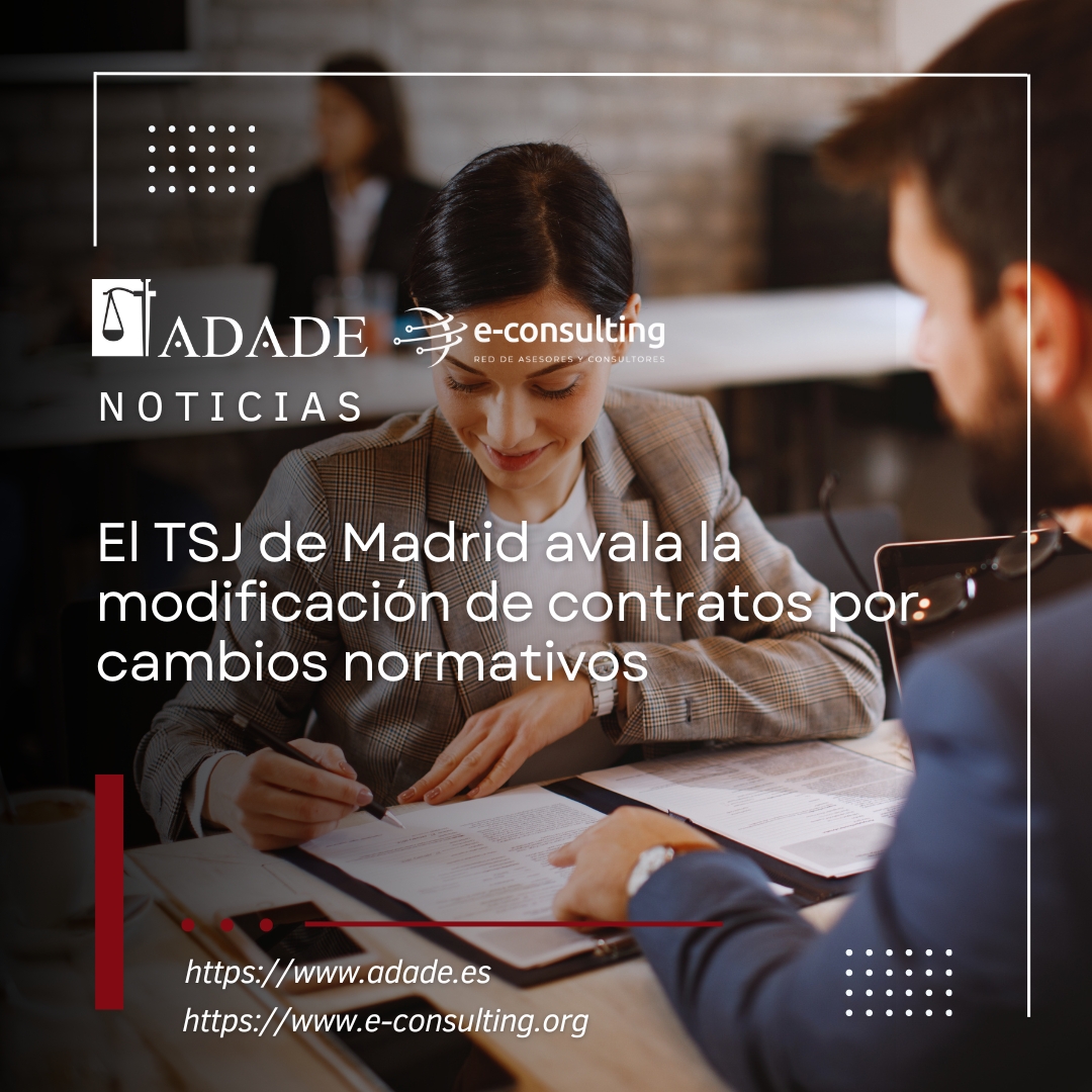 El TSJ de Madrid avala la modificación de contratos por cambios normativos
