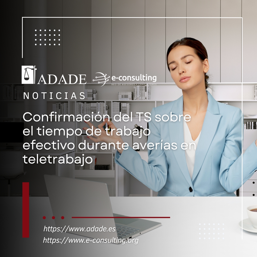 Confirmación del Tribunal Supremo sobre el tiempo de trabajo efectivo durante averías en teletrabajo