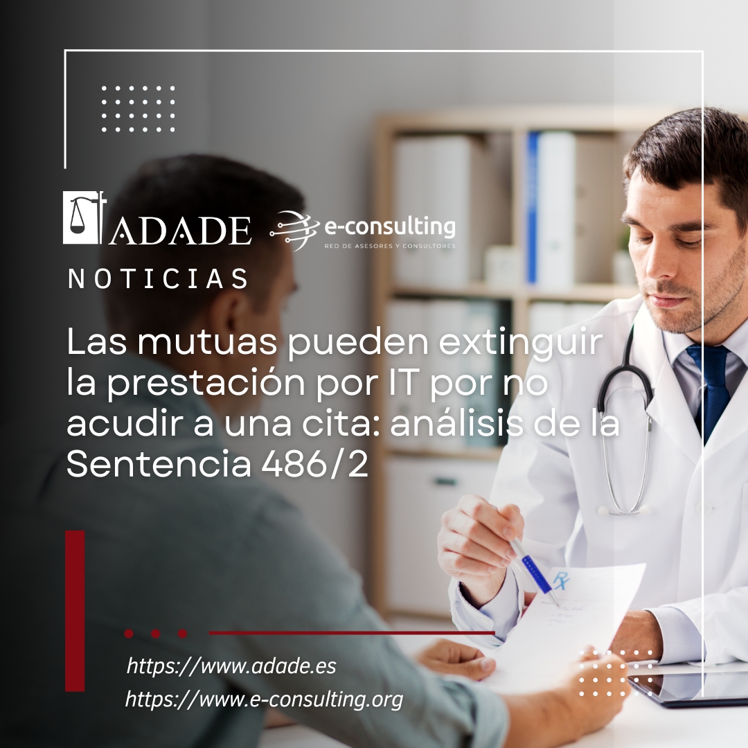 Las mutuas pueden extinguir la prestación por IT por no acudir a una cita: análisis de la Sentencia 486/2