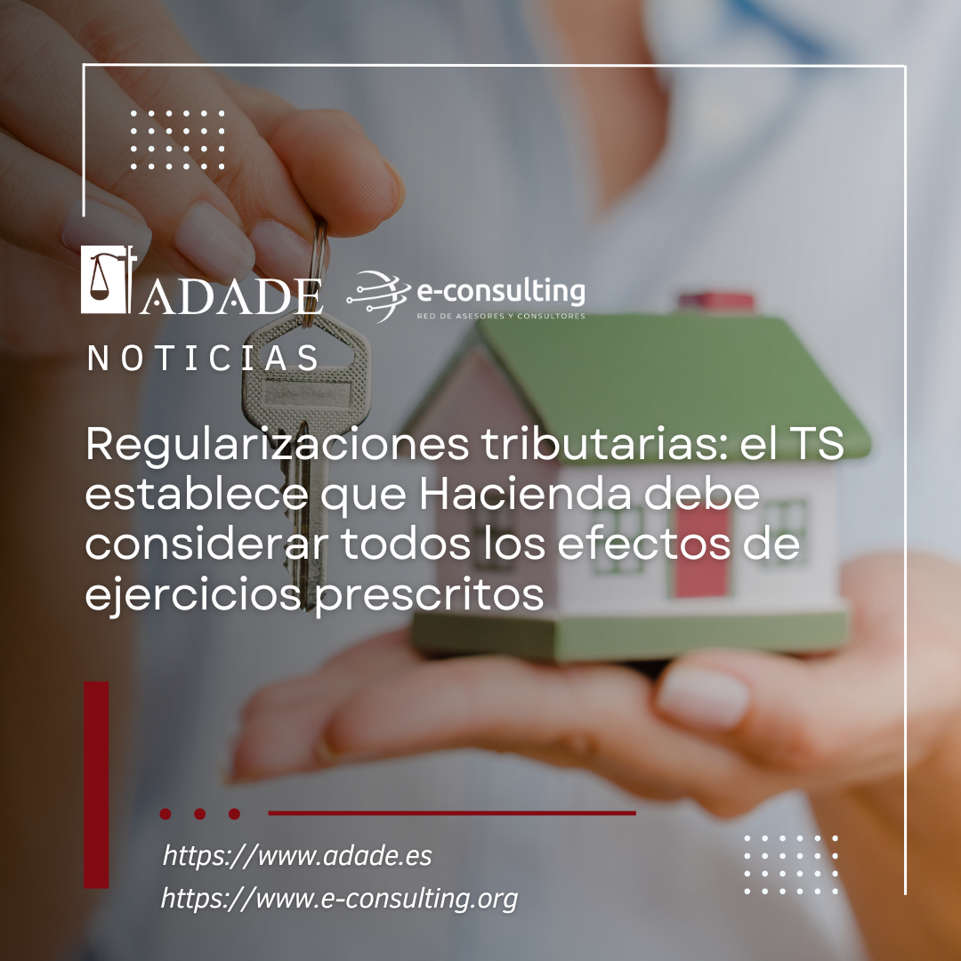 Regularizaciones tributarias: el TS establece que Hacienda debe considerar todos los efectos de ejercicios prescritos