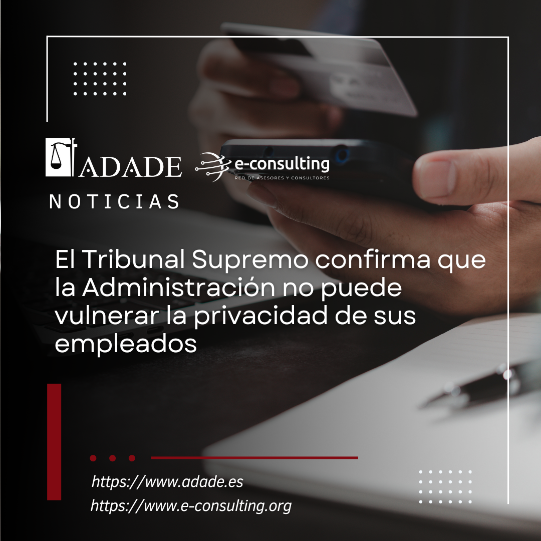 El Tribunal Supremo confirma que la Administración no puede vulnerar la privacidad de sus empleados