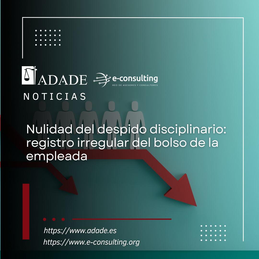 Nulidad del despido disciplinario: registro irregular del bolso de la empleada