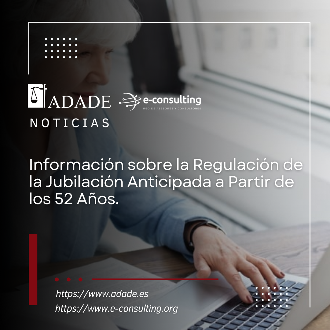 Información sobre la Regulación de la Jubilación Anticipada a Partir de los 52 Años.