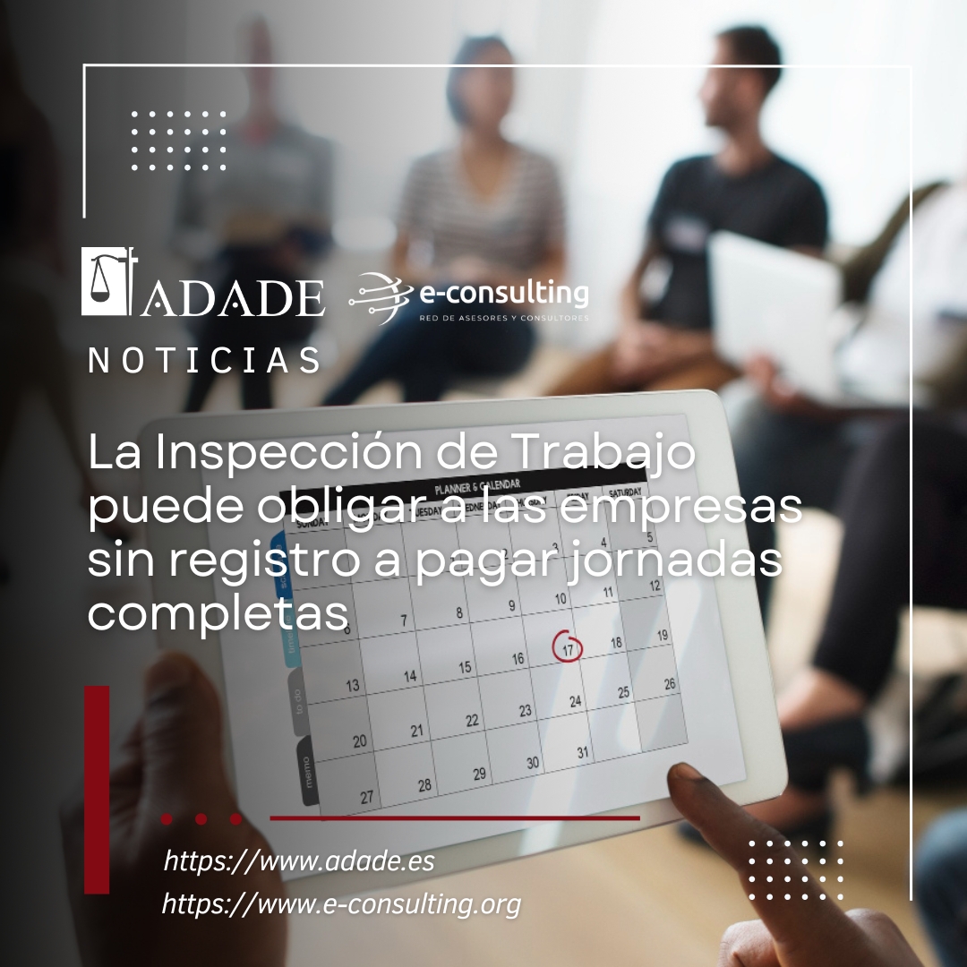 La Inspección de Trabajo puede obligar a las empresas sin registro horario a pagar jornadas completas