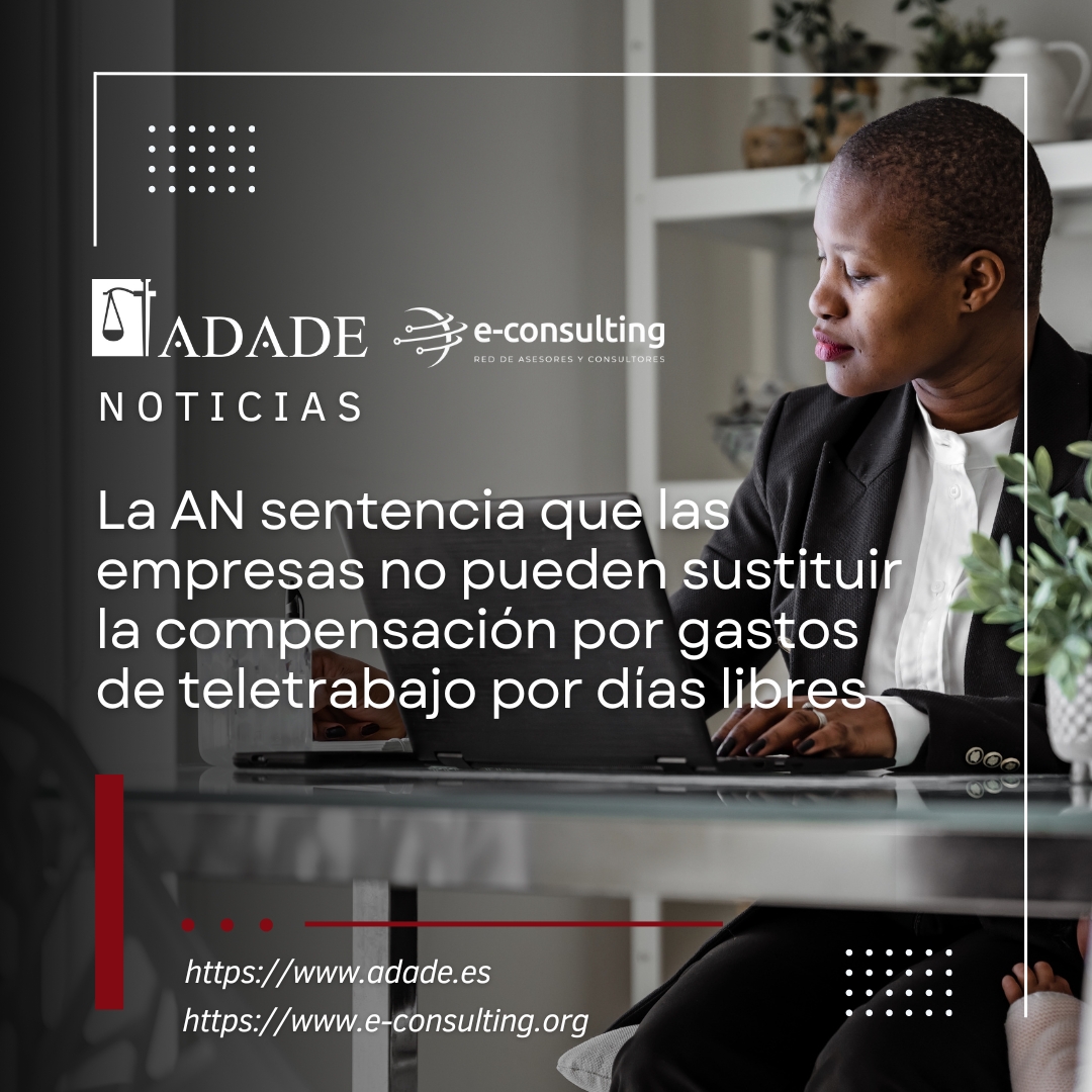 La AN sentencia que las empresas no pueden sustituir la compensación por gastos de teletrabajo por días libres