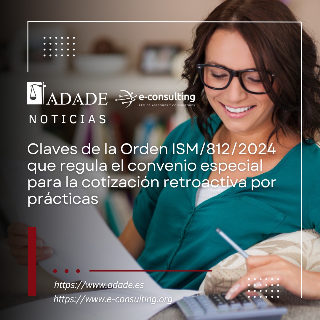 Claves de la Orden ISM/812/2024 que regula el convenio especial para la cotización retroactiva por prácticas