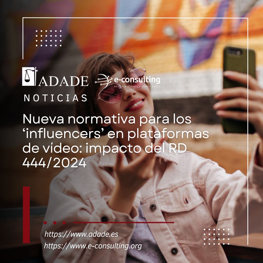 Nueva normativa para los ‘influencers’ en plataformas de vídeo: impacto del Real Decreto 444/2024