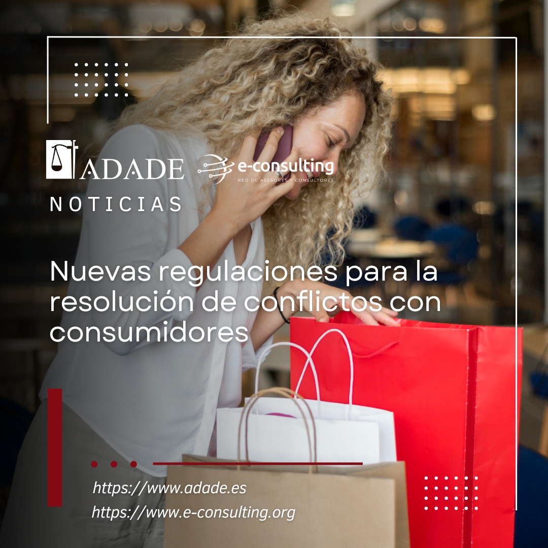 Nuevas regulaciones para la resolución de conflictos con consumidores