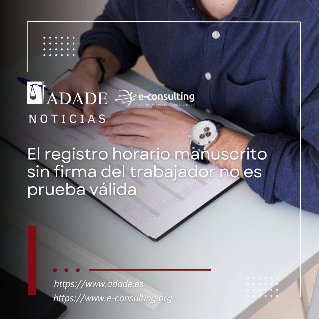 El registro horario manuscrito sin firma del trabajador no es prueba válida