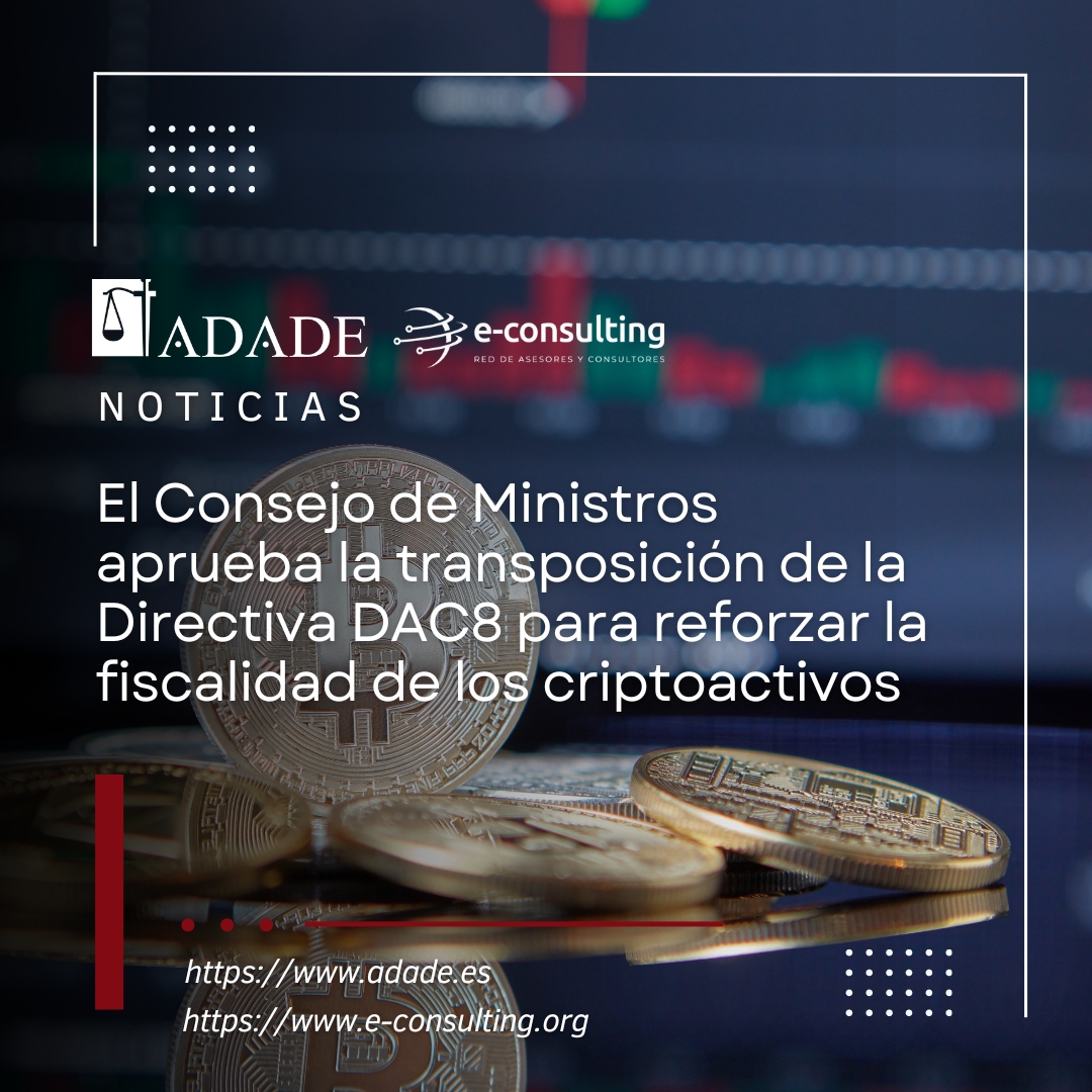 El Consejo de Ministros aprueba la transposición de la Directiva DAC8 para reforzar la fiscalidad de los criptoactivos