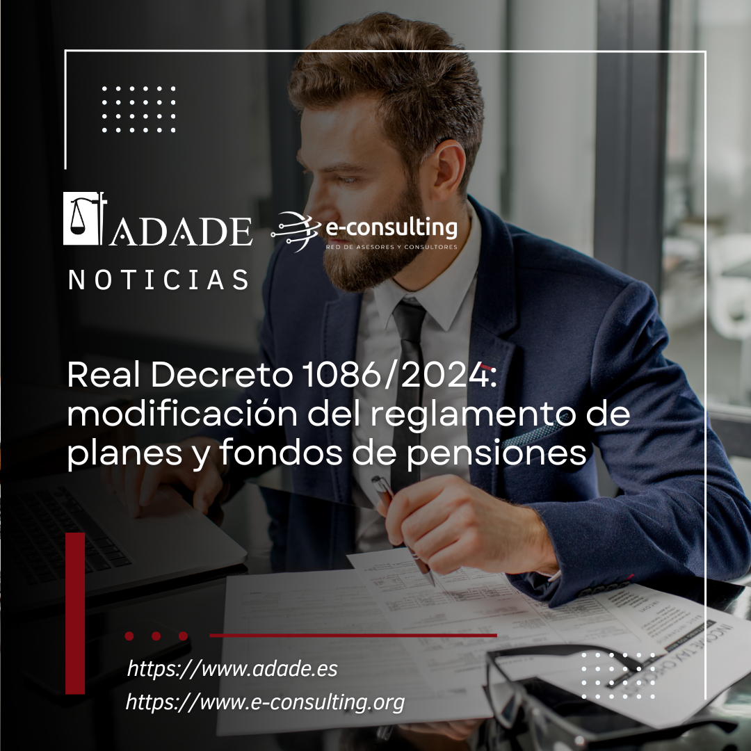Real Decreto 1086/2024: modificación del reglamento de planes y fondos de pensiones