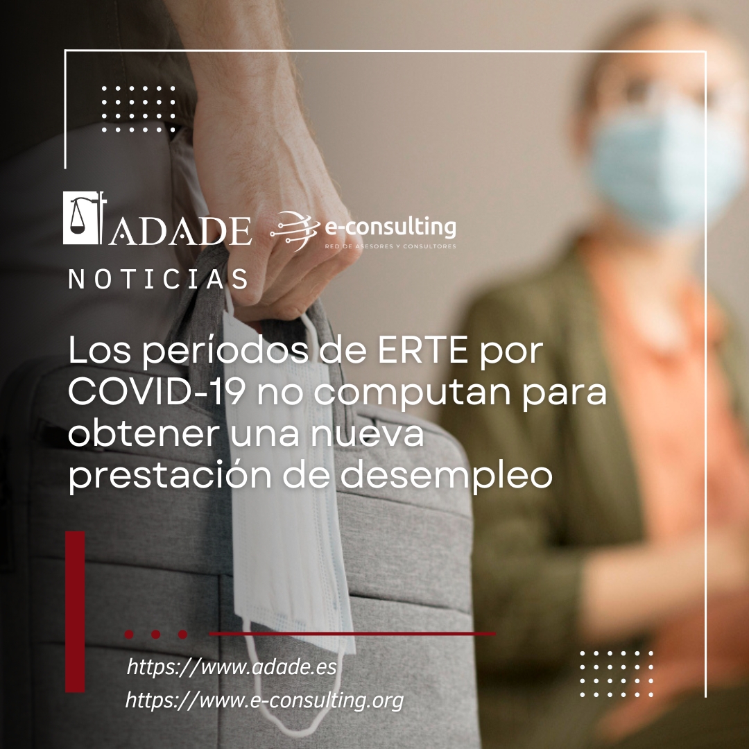 Los períodos de ERTE por COVID-19 no computan para obtener una nueva prestación de desempleo