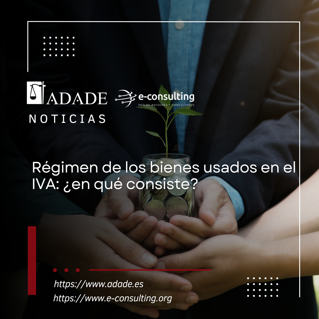Régimen de los bienes usados en el IVA: ¿en qué consiste?